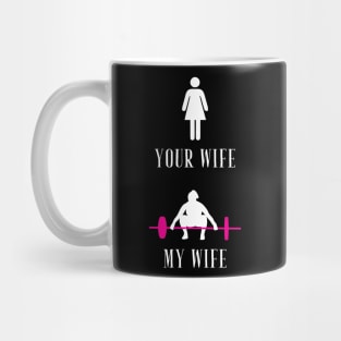 Your wife my wife Mug